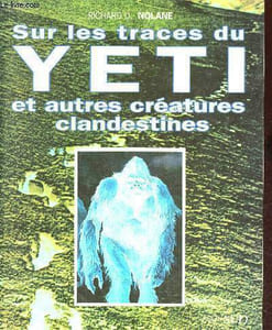 Sur les traces du yéti et autres créatures clandestines. Chroniques cryptozoologiques. Tome 2.