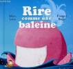 "Rire comme une blaeine (Collection ""C'est comme &ccedil;a !"", n&deg;1)". Levy Marc, B&eacute;gu Florent
