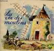 La vie des moulins (75e anniversaire de l'association nationale de la meunerie fran&ccedil;aise). Association nationale de la meunerie fran&ccedil;aise
