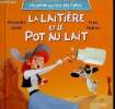 "La laitière et le pot au lait (Collection ""Les petits secrets des fables"", n°3)". Jardin Alexandre, Multier Fred