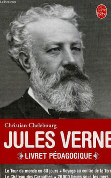 Jules Verne. Livret pédagogique. Le Tour du monde en 80 jours. Voyage au centre de la Terre. Le château des Carpathes. 20 000 lieues sous les mers. ...