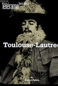 Télérama hors-série : Toulouse-Lautrec au Grand Palais (Octobre 2019). Elles, par Oliver Cena - Monsieur le comte, par Jacques Tournier - Chrnologie - La ballade des jours heureux, par Jean-Pierre Roux