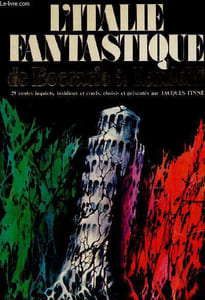 L'Italie fantastique de Boccacio à Landolfi. 29 contes inquiets, insidieux et cruels, choisis et présentés par Jacques Finné : La chasse infernale (Giovanni Boccacio) - Maredata et Giulio (conte anonyme) - Le mari vampire (Luigi Capuana) - etc