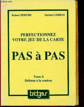 "Perfectionnez votre jeu de la carte, pas à pas. Tome 4 : défense de la couleur. Un livret de la Société générale et de la Fédération française de ...
