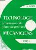 "Technologie professionnelle générale pour les mécaniciens. Tome I (Collection ""La technique du métier""). Classe de 2e, préparation au brevet de ...