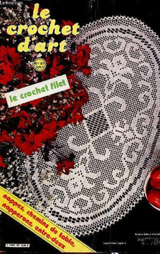 Tout le tricot. Le crochet d'art, n°97, décembre, numéro spécial hors série : le crochet filet (nappes, chemins de table, napperons, entre-deux). La ...