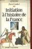 "Initiation à l'histoire de la France (Collection ""Approches""). Suivi d'une chronologie, de cartes, de tableaux généalogiques et d'une ...