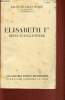 "Elisabeth Iere. Reine d'Angleterre (Collection ""Les grandes études historiques""). 17e édition". Chastenet Jacques