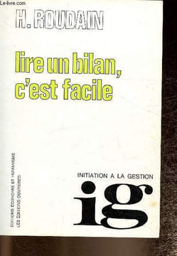 "Lire un bilan, c'est facile (Collection ""Initiation à la gestion. Economie et humanisme"")". Roudain H.