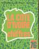 La Côte d'Ivoire en chiffres. Edition 1976-1977 : Données de base : le cadre géographique et politique, l'économie ivoirienne - L'agriculture : ...