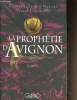 La prophétie d'Avignon. Rey-Magnan Emmanuelle, Fontanille Pascal