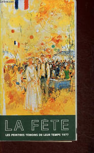 La Fête. Les peintres témoins de leur temps : 4 février - 13 mars 1977
