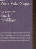 La torture dans la République. Essai d'histoire et de politique contemporaines (1954 - 1962). Vidal-Naquet Pierre