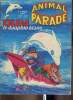 Animal parade n°5 : Oum le dauphin blanc : le prisonnier (5ème épisode) - A la croisée des chemins - Animal parade : que d'eau ! - etc. Animal parade
