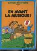 "En avant la musique ! 1&egrave;re partie. D'apr&egrave;s M. Cuvillier (Collection ""Sylvain et Sylvette"")". Pesch J-L.