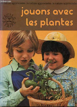 "Jouons avec les plantes (Collection ""La nature apprivoisée"")". Lamontagne Michèle