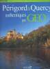 Périgord & Quercy authentiques par Geo. Girbas Jean