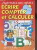 J'apprends à mon enfant à écrire, compter et calculer. De 6 à 8 ans. Editions Caramel