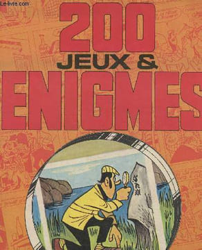 200 jeux et énigmes n°1 : La filature du filou - Le distrait - Le bon numéro - etc. 200 jeux et énigmes