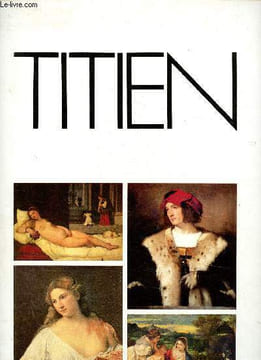 Grands peintres Titien : La Vierge au lapin - Jeune homme à la fourrure - Flore - La Vénus d'Urbin. Grands peintres