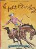 "Le petit cow-boy (Collection ""Farandole"")". Delahaye G., Funcken L. et F.
