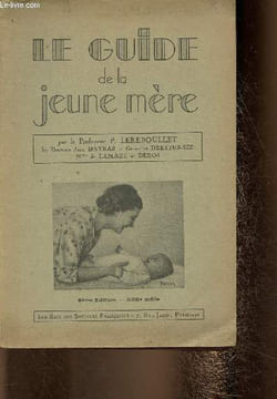 Le guide de la jeune mère. 6e édition. Lereboullet P., Dayas Jean, Dreyfus-Sée Germaine