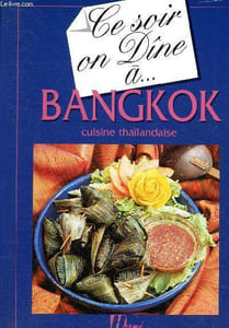 "Ce soir on dîne à... Bangkok. Cuisine thaïlandaise (Collection ""Ce soir on dîne à..."")"