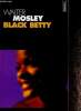 Black Betty. Mosley Walter