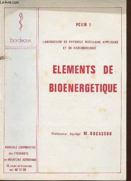 Eléments de bioénergétique. PCEM 1. Laboratoire de physique nucléaire appliquée et de radiobiologie. Bordeaux. Ducassou M.