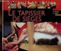 "Le tapissier des sièges (Collection ""L'Atelier en images"")". Gibert V., Lopez J.