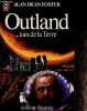 Outland... Loin de la Terre. Foster Alan Dean