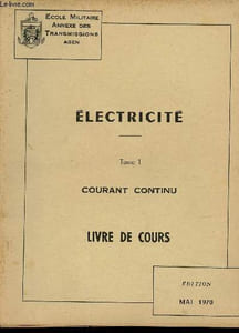 Electricité. Tome I : Courant continu. Livre de Cours