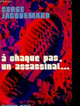 A chaque pas, un assassinat.... Jacquemard Serge