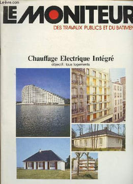 Le Moniteur des travaux publics et du bâtiment. Chauffage Electrique intégré. Objectif : tous les logements. EDF