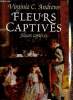 Fleurs Captives Tome II : Fleurs Captives . Andrews Virginia C.