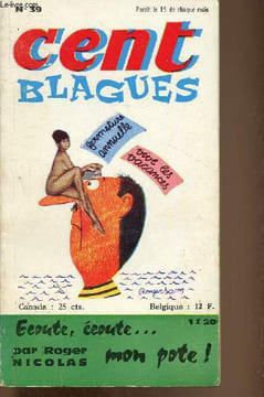 Cent Blagues n°39 : Gai... Gai... Marions-nous, par Félix Benoît - Ecoute... Ecoute... par Roger Nicolas - Le voleur de slip, par François Blachère - ...