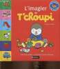 L'imagier de Tchoupi. 200 mots illustrés. De grandes scènes à observer. Courtin Thierry