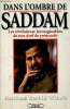 Dans l'ombre de Saddam. Les révélations inimaginables de son chef du protocole. Wihaib Haitham Rashid