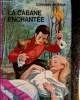 La Cabane enchantée. Comtesse de Ségur