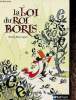 La Loi du roi Boris. Barraqué Gilles