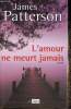 L'amour ne meurt jamais. Patterson James