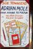 Adrian Mole : from minor to major. The Mole diaries : the first ten years. The secret diary of Adrian Mole Aged 13 3/4 - The Growing Pains of Adrian ...