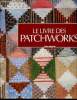 Le Livre des Patchworks. Modes & Travaux