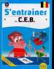 S'entraîner au C.E.B. C.E.B 6 primaire. Nouvelle édition avec un portfolio de documents tout en couleur. Gillet Christophe
