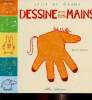 "Dessine avec tes mains (Collection ""Jeux de mains"")". Balart Maïté
