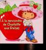 A la rencontre de Charlotte aux Fraises. Charlotte aux Fraises