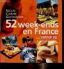 52 week-ends en France avec Bon Voyage. Nature, culture, gastronomie. Creignou Michel