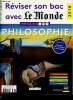 Le Monde hors-série : Réviser son bac avec Le Monde, 2018. Philosphie, Terminales, Séries L, ES, S. L'essentiel du cours, les sujets corrigés, les ...