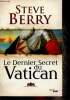 Le dernier secret du Vatican. Berry Steve