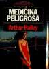 "Medicina Peligrosa (Collection ""Oro""). Tome 4". Hailey Arthur